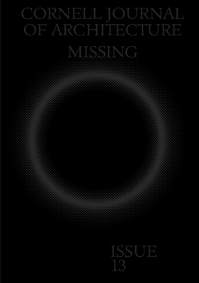 Cornell Journal of Architecture 13: Missing 0997260270 Book Cover