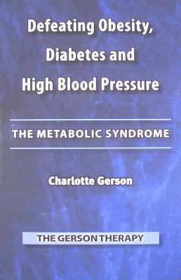 Defeating Obesity, Diabetes and High Blood Pres... 0976018632 Book Cover