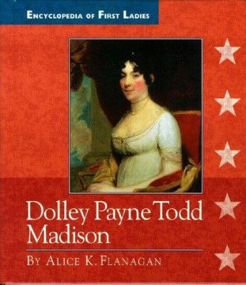 Dolley Payne Todd Madison 0516206427 Book Cover