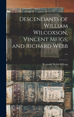 Descendants of William Wilcoxson, Vincent Meigs... 1013374916 Book Cover