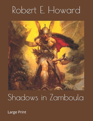 Shadows in Zamboula: Large Print 1708028005 Book Cover