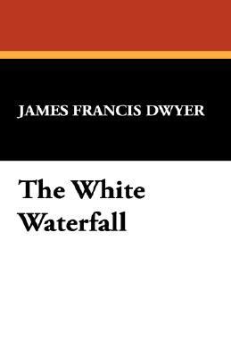 The White Waterfall 1434495418 Book Cover