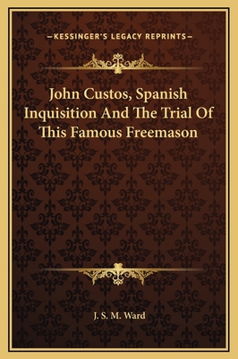 John Custos, Spanish Inquisition And The Trial ... 1169182526 Book Cover