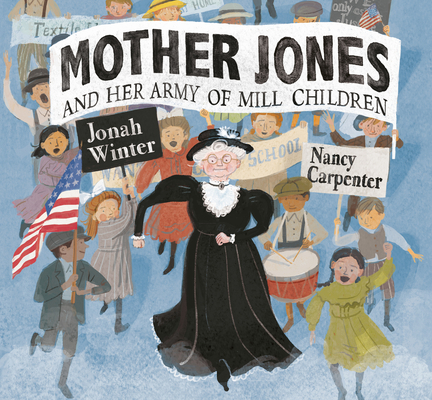 Mother Jones and Her Army of Mill Children 044981291X Book Cover