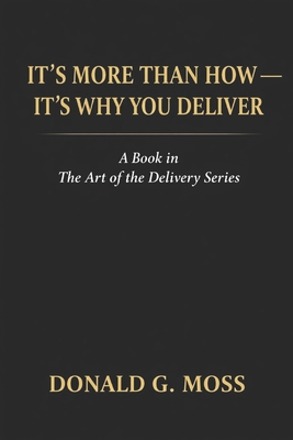 It's More Than How-- It's Why You Deliver B0GGHH3GXL Book Cover