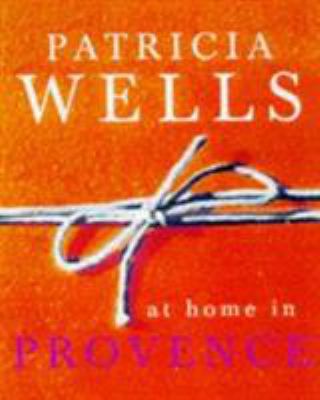 PATRICIA WELLS AT HOME IN PROVENCE 1856261921 Book Cover