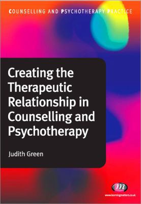 Creating the Therapeutic Relationship in Counse... 1844454630 Book Cover