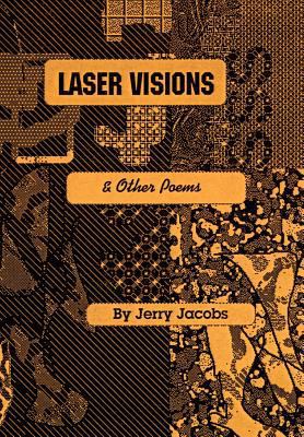 Laser Visions and Other Poems 1469165910 Book Cover