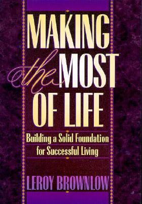 Making the Most Out of Life 0915720094 Book Cover