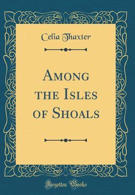 Among the Isles of Shoals (Classic Reprint) 1528164458 Book Cover