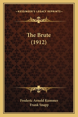 The Brute (1912) 1164184318 Book Cover