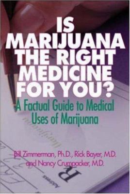 Is Marijuana the Right Medicine for You: A Fact... 0879839066 Book Cover