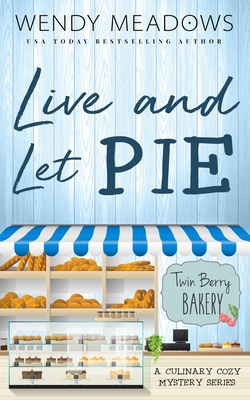 Live and Let Pie: A Culinary Cozy Mystery Series B0915M7N2S Book Cover