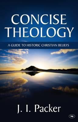 Concise Theology: A Guide to Historic Christian... 184474051X Book Cover