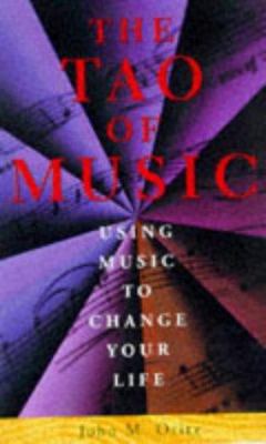The Tao of Music: Using Music to Change Your Life 0717127265 Book Cover
