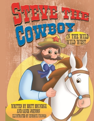 Steve The Cowboy In The Wild Wild West 1670418626 Book Cover