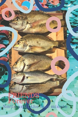 FRIENDS Forever: Smile until the last minute 1704938767 Book Cover