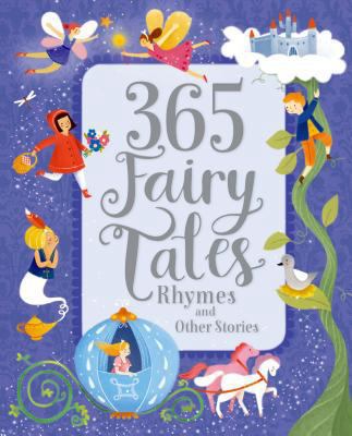 365 Fairy Tales, Rhymes and Other Stories 1474813704 Book Cover