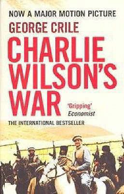 Charlie Wilson's War: The Extraordinary Story o... 1843547368 Book Cover