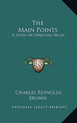 The Main Points: A Study In Christian Belief 1163515728 Book Cover