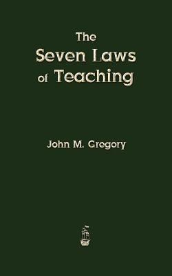 The Seven Laws of Teaching 1603865411 Book Cover