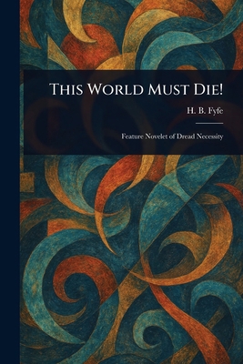 This World Must Die! 1022969242 Book Cover