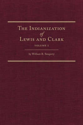 The Indianization of Lewis and Clark Two Volume... 087062413X Book Cover