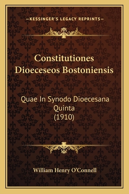 Constitutiones Dioeceseos Bostoniensis: Quae In... [French] 1164611577 Book Cover