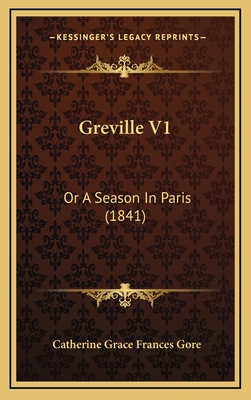 Greville V1: Or A Season In Paris (1841) 1165396637 Book Cover