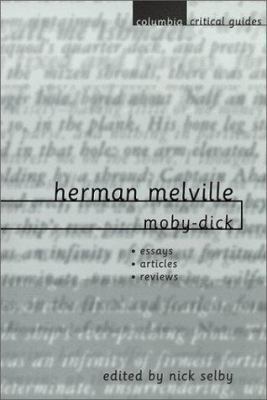 Herman Melville: Moby-Dick: Essays, Articles, R... 0231115393 Book Cover