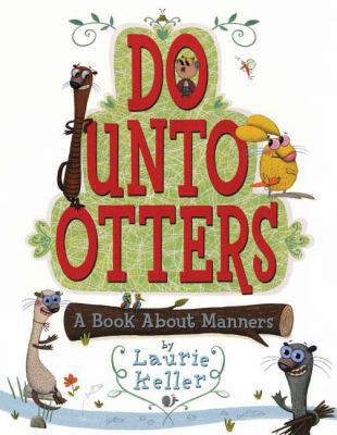 Do Unto Otters: A Book about Manners 0805079963 Book Cover