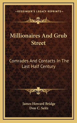 Millionaires and Grub Street: Comrades and Cont... 1164501879 Book Cover