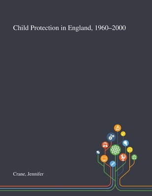 Child Protection in England, 1960-2000 1013272021 Book Cover