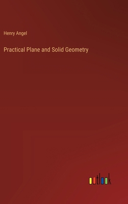 Practical Plane and Solid Geometry 3368185373 Book Cover