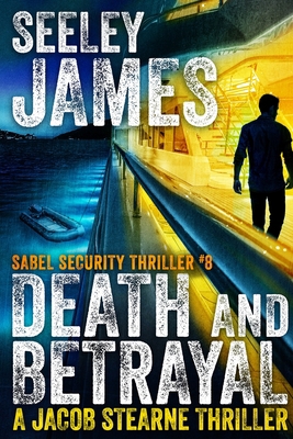 Death and Betrayal: A Jacob Stearne Thriller 1733346732 Book Cover