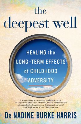 The Deepest Well: Healing the Long-Term Effects... 1509823964 Book Cover