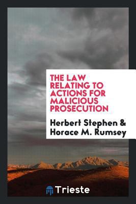 The Law Relating to Actions for Malicious Prose... 0649077644 Book Cover