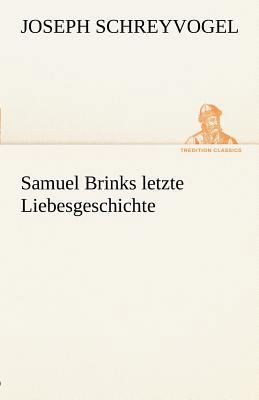 Samuel Brinks Letzte Liebesgeschichte [German] 3842413262 Book Cover