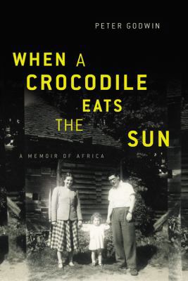 When a Crocodile Eats the Sun: A Memoir of Africa B007YXXDSW Book Cover