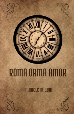 Roma Orma Amor [Italian] 1519101554 Book Cover