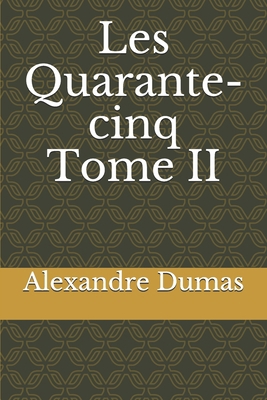 Les Quarante-cinq Tome II [French] 1703951689 Book Cover