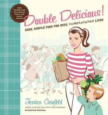Double Delicious: Good, Simple Food for Busy, C... 0062247387 Book Cover