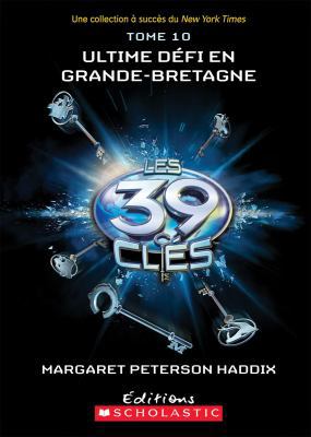 Les 39 Cl?s: N? 10 - Ultime D?fi En Grande-Bret... [French] 1443129267 Book Cover