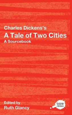 Charles Dickens's A Tale of Two Cities: A Routl... 041528760X Book Cover