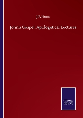 John's Gospel: Apologetical Lectures 3752501200 Book Cover