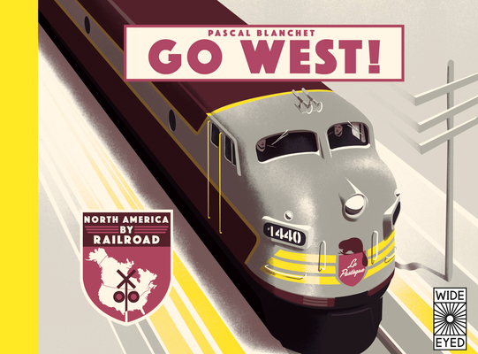 Go West!: The Great North American Railroad Adv... 1786031795 Book Cover