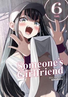 Someone's Girlfriend Vol. 6 B0FM6WH6M6 Book Cover