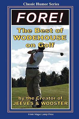 Fore!: The Best Of Wodehouse On Golf 1438230346 Book Cover