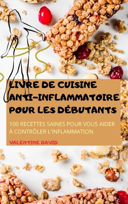 Livre de Cuisine Antiinflammatoire Pour Les Déb... [French] 1836870507 Book Cover