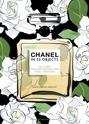 Chanel in 55 Objects: The Iconic Designer Throu... 1802795200 Book Cover